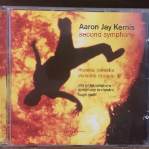 Aaron Jay Kernis: Second Symphony, Musica Celestis, Invisible Mosaic III - City of Birmingham Symphony Orchestra, Hugh Wolff