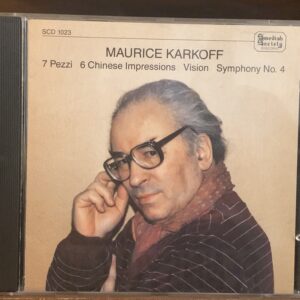 Maurice Karkoff: 7 Pezzi, 6 Chinese Impressions, Vision & Symphony No. 4