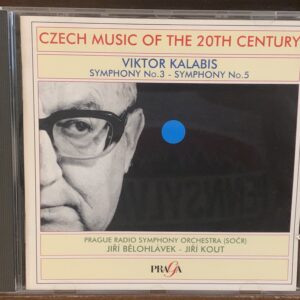 Viktor Kalabis: Sinfonías No. 3 y No. 5 - Orquesta Sinfónica de la Radio de Praga