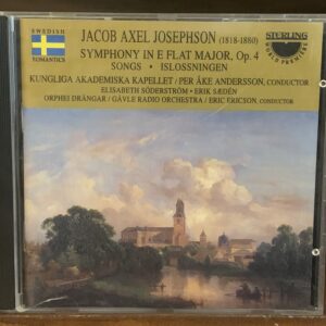 Jacob Axel Josephson: Sinfonía en Mi bemol mayor, Op. 4, Canciones e Islossningen