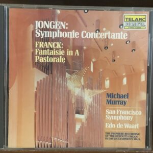 Jongen: Symphonie Concertante - Franck: Fantaisie in A, Pastorale - Michael Murray