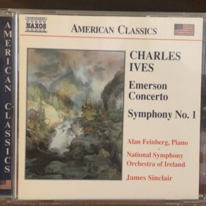 Charles Ives: Emerson Concerto & Symphony No. 1 - Alan Feinberg, James Sinclair