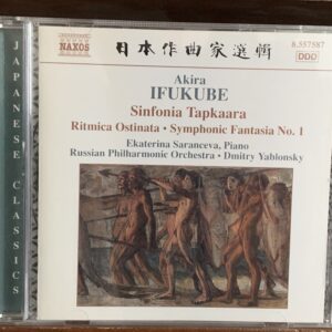 Akira Ifukube: Sinfonia Tapkaara, Ritmica Ostinata & Symphonic Fantasia No. 1
