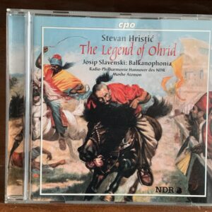Stevan Hristić: The Legend of Ohrid & Josip Slavenski: Balkanophonia