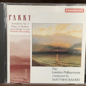 Parry: Sinfonía No. 5, Elegy for Brahms & From Death to Life - Matthias Bamert
