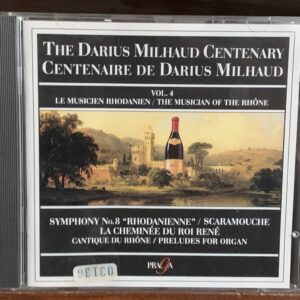 Darius Milhaud - Centenario Vol. 4: El Músico del Ródano