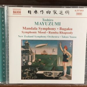 Toshiro Mayuzumi: Mandala Symphony, Bugaku, Symphonic Mood & Rumba Rhapsody