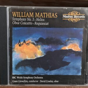 William Mathias: Sinfonía No. 3, Helios, Concierto para Oboe & Requiescat